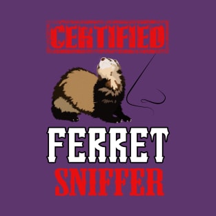 Certified Ferret Sniffer T-Shirt