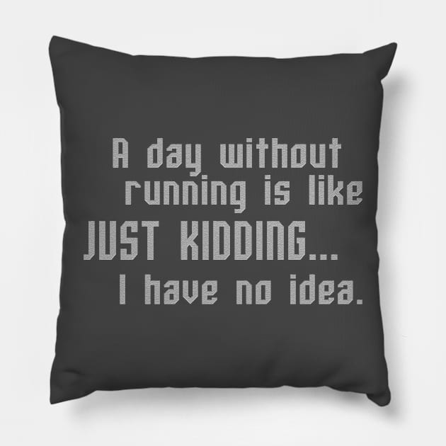 A Day Without Running Pillow by TrailRunner
