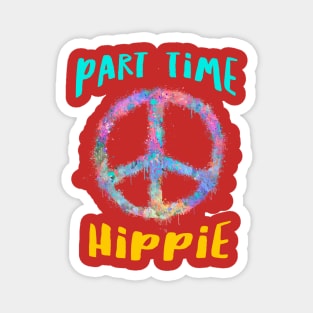 Part time hippie Magnet