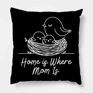 Home is where mom is - Nestled in Love Pillow