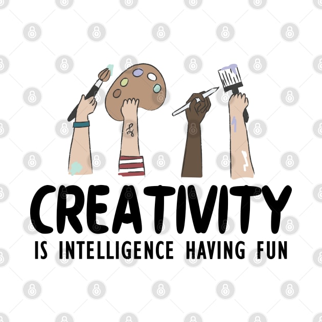 Artist - Creativity is intelligence having fun by KC Happy Shop