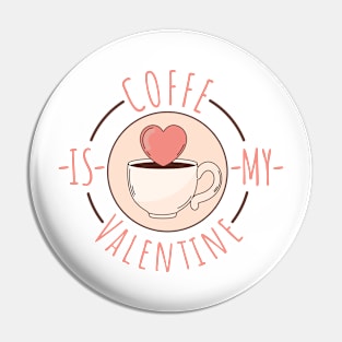 ☕ Coffe is my Valentine 💕 Pin