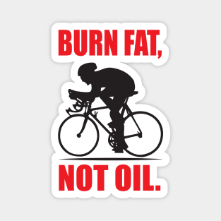 Burn fat, not oil Magnet