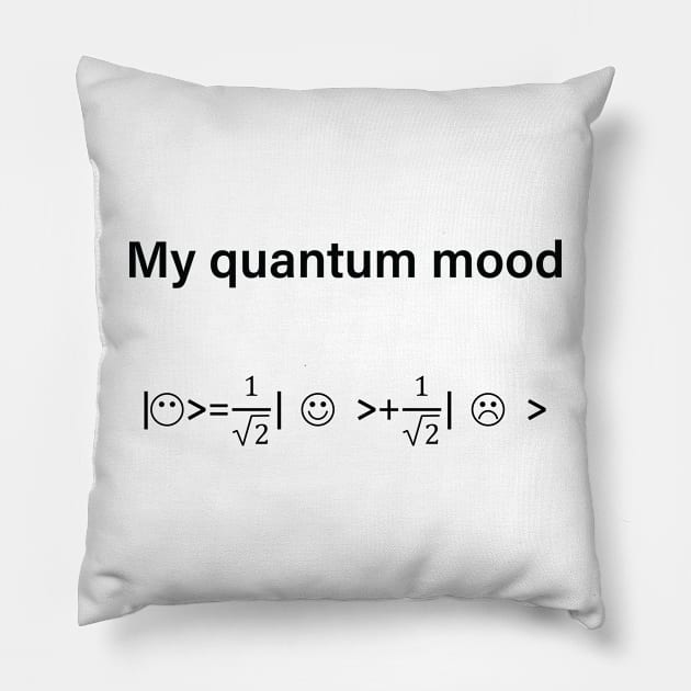 Quantum Mood Normalized Funny Quantum Physics Pillow by ScienceCorner