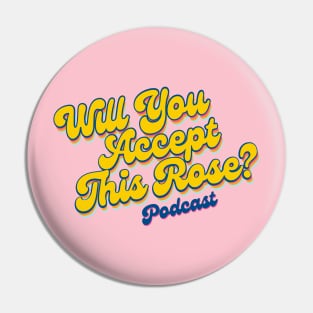 Will You Accept this Rose? Podcast OFFICIAL SHIRT! Pin
