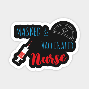 Masked And Vaccinated Nurse - Funny Nurse Saying Magnet