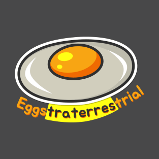 Eggstraterrestrial T-Shirt