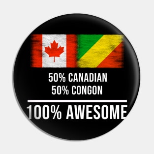 50% Canadian 50% Congon 100% Awesome - Gift for Congon Heritage From Republic Of The Congo Pin