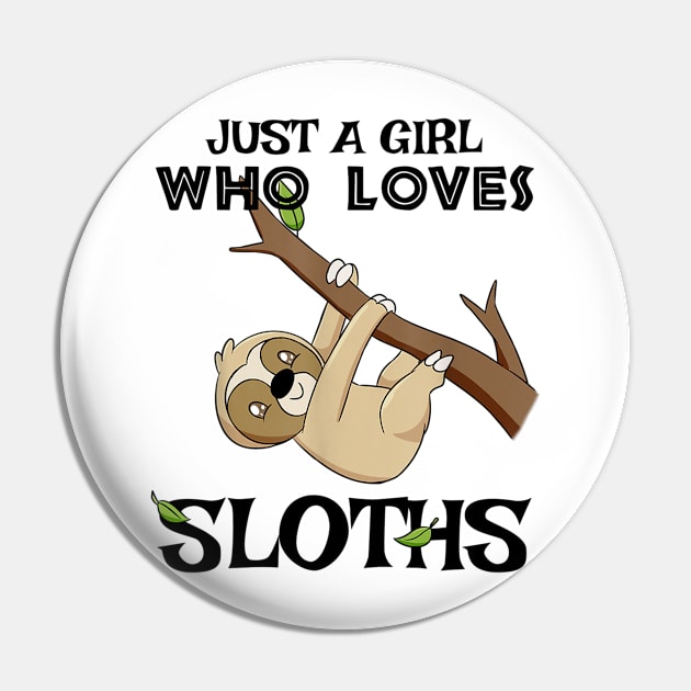 Just a Girl Who Loves Sloths T-Shirt Funny Cute Tee Pin by craiglimu