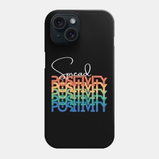 Spread Positivity Phone Case