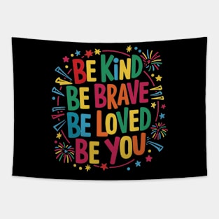 Be Kind Be Brave Be Loved Be You Tapestry