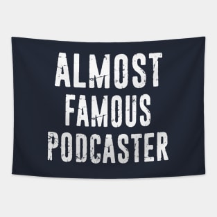 Podcaster Almost Famous Funny Distressed Typography Design Tapestry