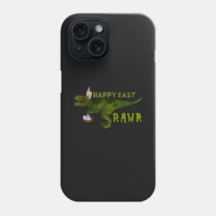 Happy east rawr, dinosaur T. rex, Easter dinosaur Phone Case