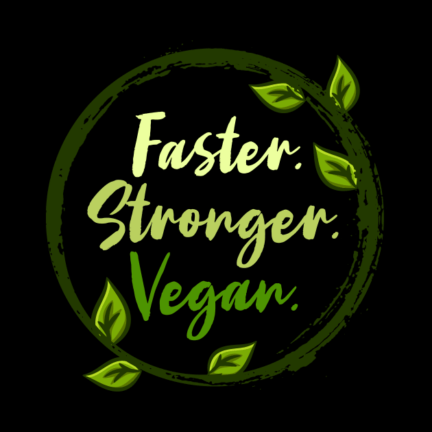 Faster Stronger Vegan - Animal Lover Gift by biNutz