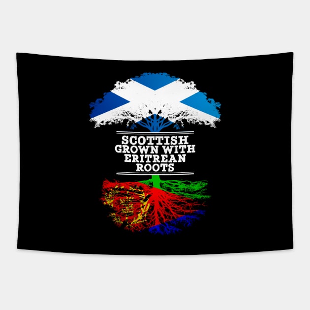 Scottish Grown With Eritrean Roots - Gift for Eritrean With Roots From Eritrea Tapestry by Country Flags