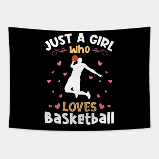 Just a Girl who Loves Basketball Tapestry