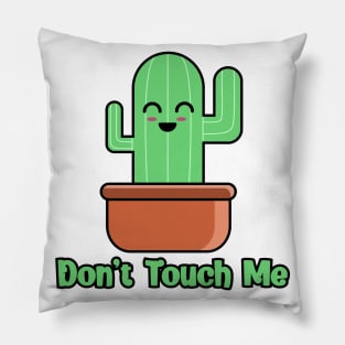 Don't touch me cactus Pillow