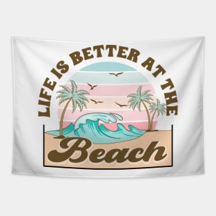 Life Is Better At The Beach Tapestry