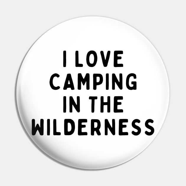 I Love Camping In The Wilderness, Funny White Lie Party Idea Outfit, Gift for My Girlfriend, Wife, Birthday Gift to Friends Pin by All About Midnight Co