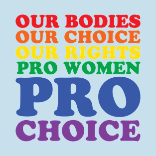 Our Bodies Our Choice T-Shirt