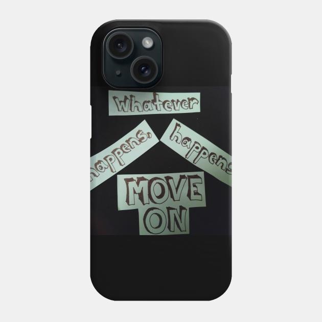 Move On Phone Case by Wrek