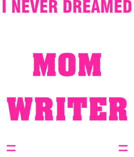 WRITER Mom  – Super Cool Mom Of Freaking Awesome WRITER Magnet