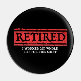 Retirement - retired Pin