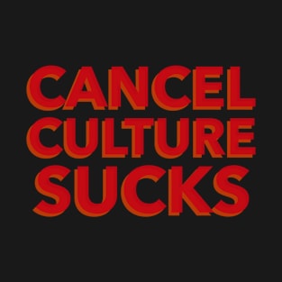 Cancel culture sucks T-Shirt