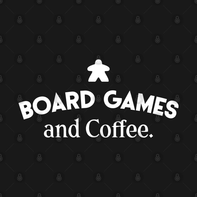 Board Games and Coffee - Board Game Meeple Addict by pixeptional