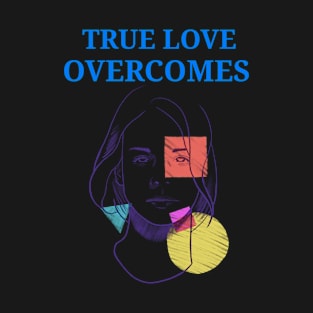 True love overcomes, mugs, masks, hoodies, stickers, notebooks, pins, T-Shirt