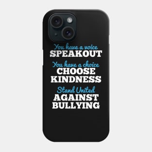 You Have A Voice, Stand United Against Bullying Phone Case