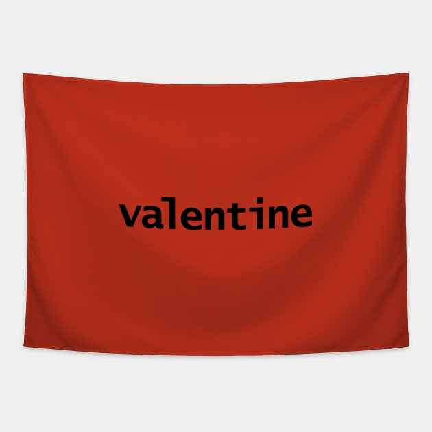 Valentine Minimal Typography Black Text Tapestry by ellenhenryart