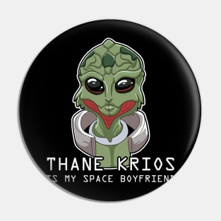 Thane Krios Is My Space Boyfriend Pin