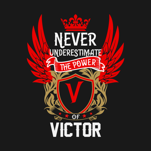 Never Underestimate The Power Victor | Victor First Name, Victor Family Name, Victor Surname by TuckerMcclainKNVUu