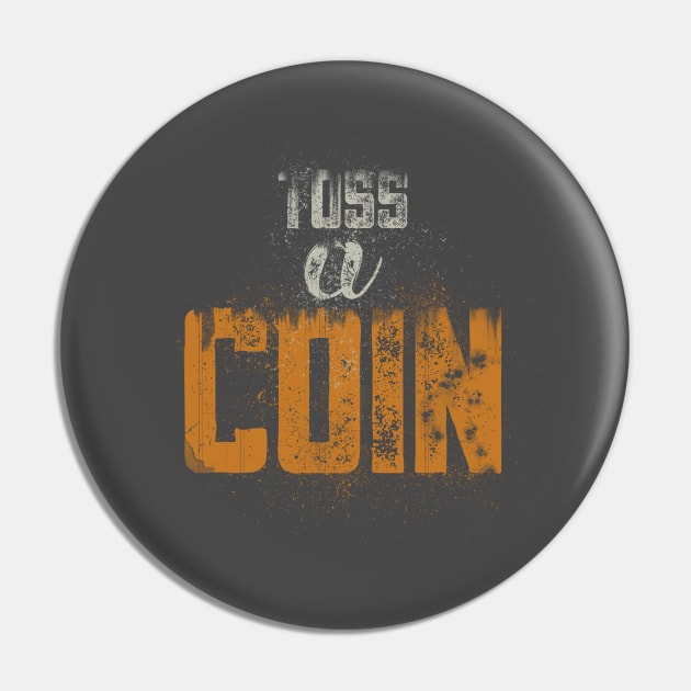 Toss a Coin Pin by Sacrilence