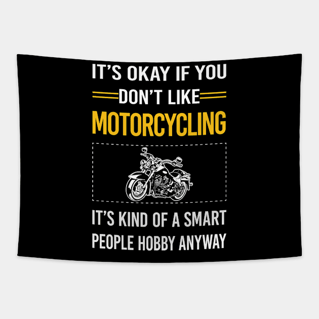 Funny Smart People Motorcycling Motorcycle Motorbike Motorbiker Biker Tapestry by relativeshrimp