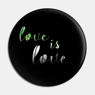 Love is Love - Aromantic Pride Pin