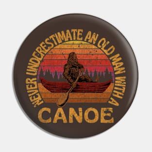 Bigfoot, Never Underestimate An Old Man With A Canoe - VINTAGE Pin