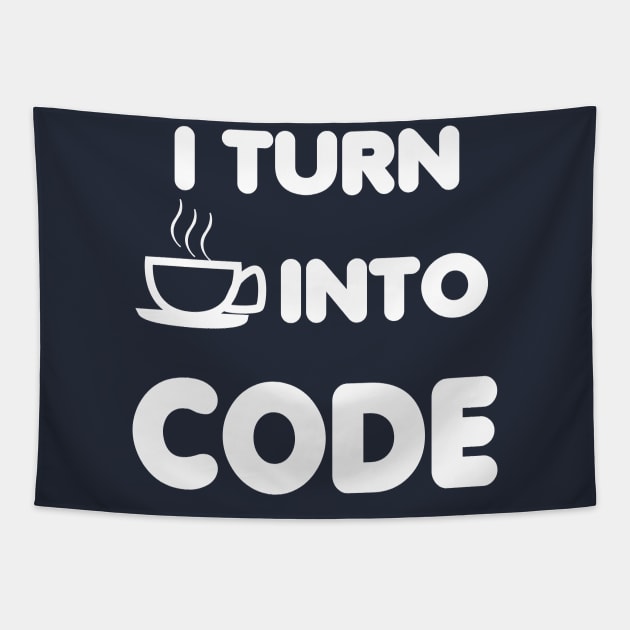 I TURN COFFEE INTO CODE Tapestry by savy