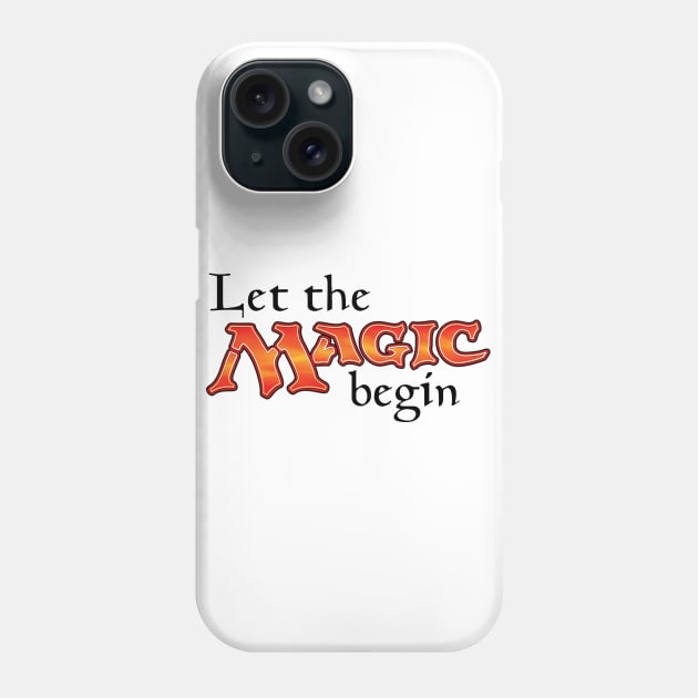 Let The Magic Begin Phone Case by FiveThirtyOne