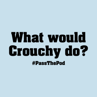 What would Crouchy do? | That Peter Crouch Podcast | Black Print T-Shirt