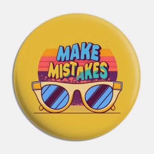 Make More Mistakes: Vibrant Summer Vibes with Sunglasses Pin