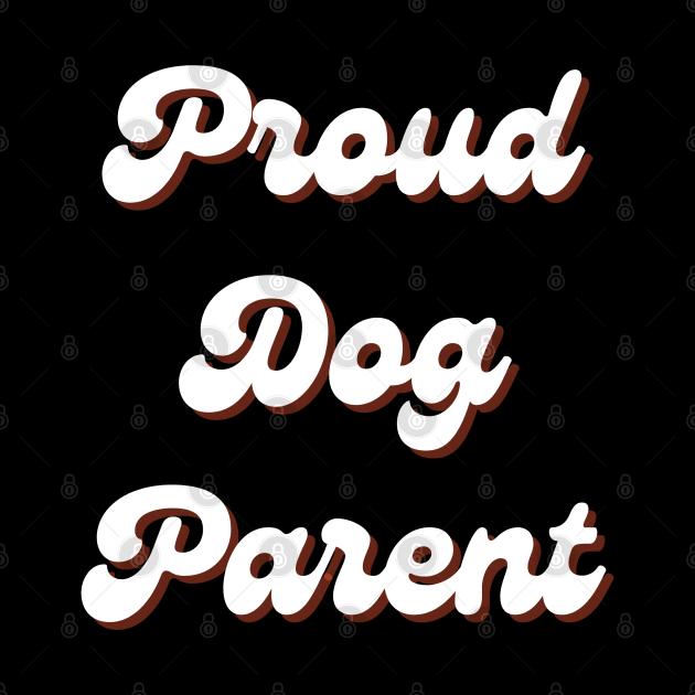 Proud Dog Parent Retro by CityTeeDesigns