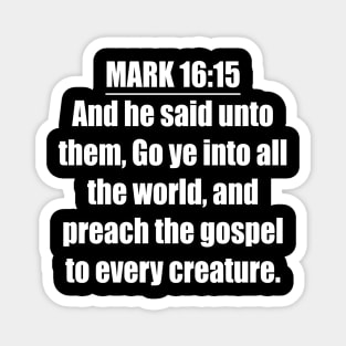 Mark 16:15 King James Version (KJV) Magnet