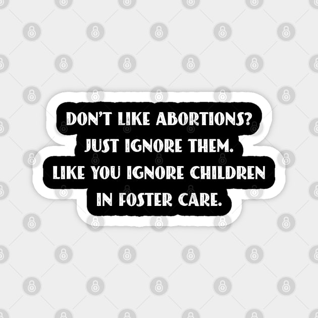 Don't Like Abortion, Defend Roe V Wade Pro Choice Abortion Rights Feminism Magnet by Seaside Designs