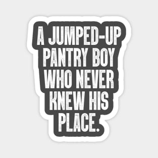 A jumped-up pantry boy / Smiths Lyrics Quote Magnet