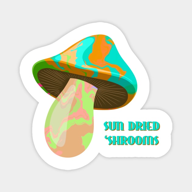 Sun Dried Shrooms - Single Dose Magnet by AllJust Tees