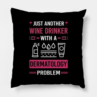 Wine Drinker Dermatology Dermatologist Pillow