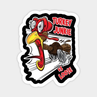 Turkey Junkie on the loose Magnet