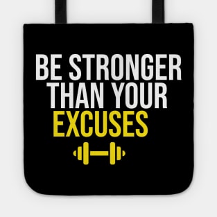 Be Stronger Than Your Excuses Tote